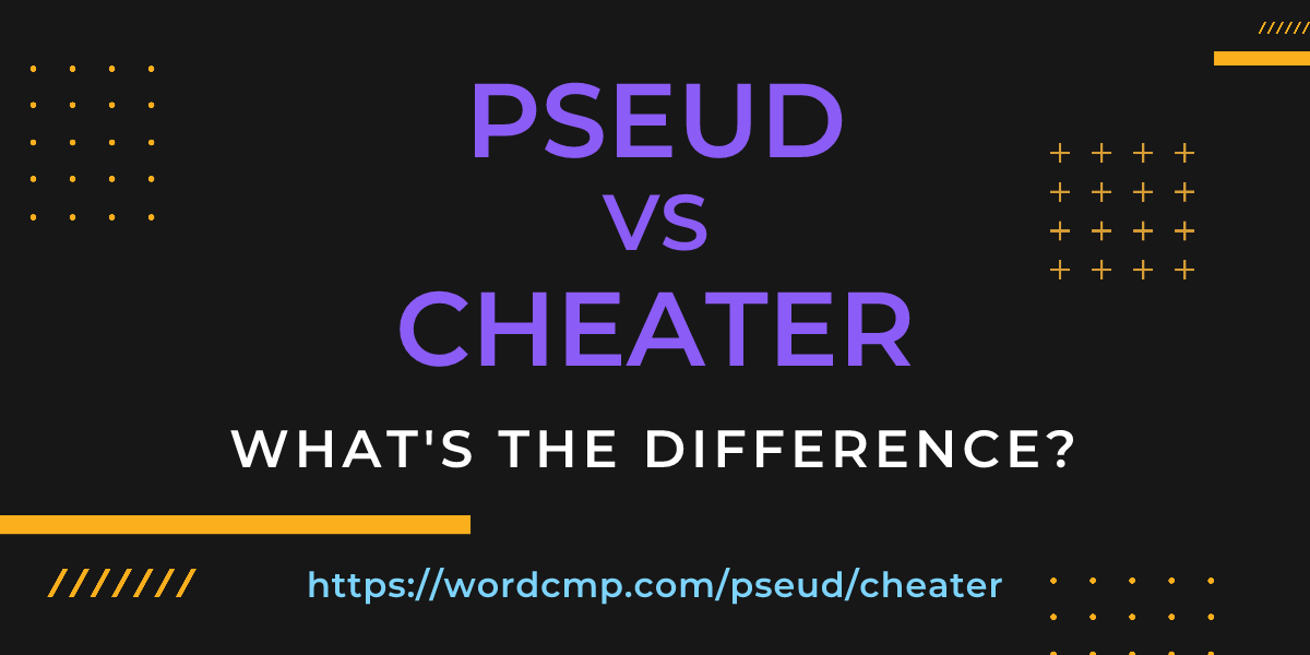 Difference between pseud and cheater