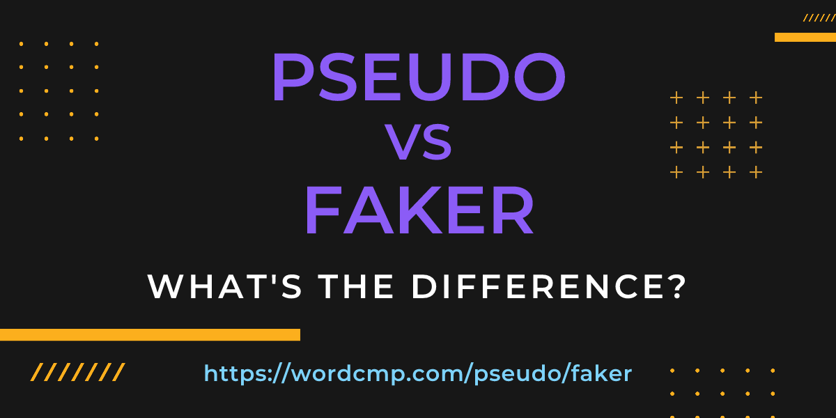 Difference between pseudo and faker