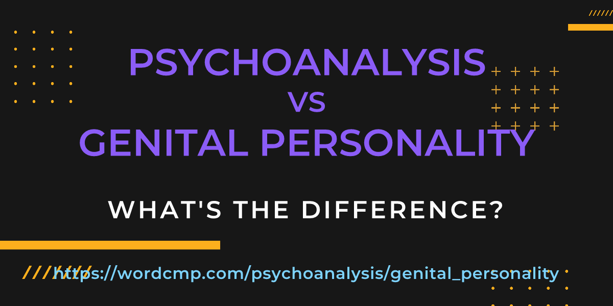 Difference between psychoanalysis and genital personality