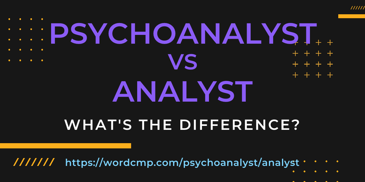 Difference between psychoanalyst and analyst