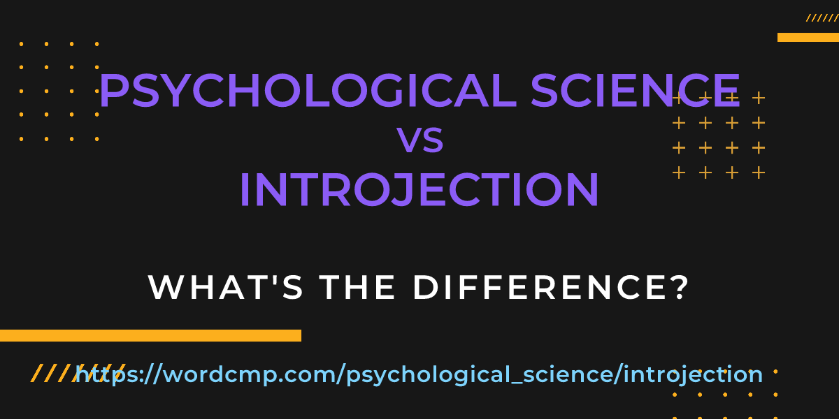 Difference between psychological science and introjection