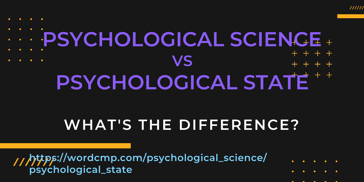 Difference between psychological science and psychological state