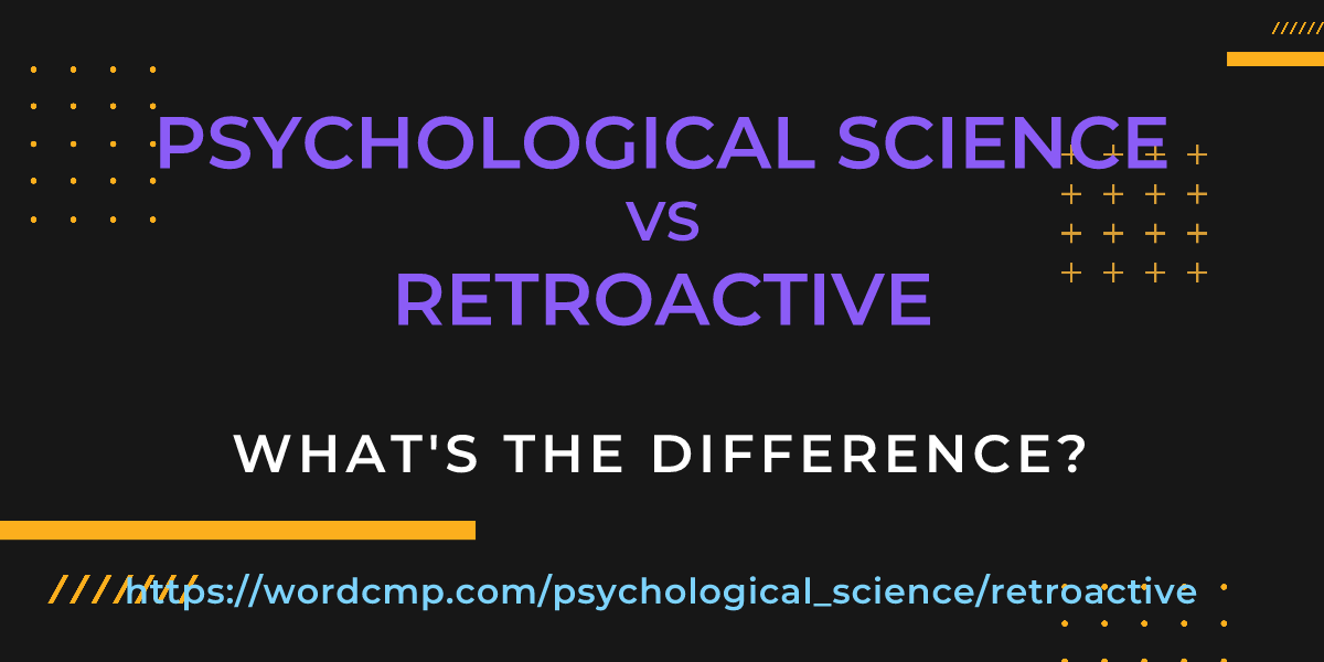 Difference between psychological science and retroactive