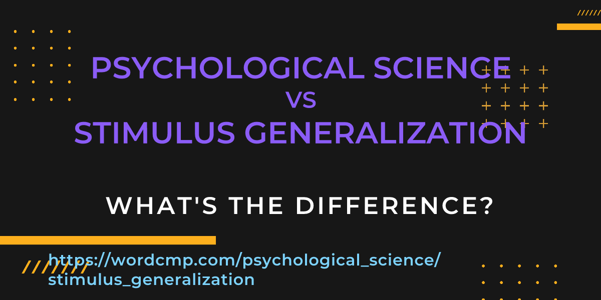 Difference between psychological science and stimulus generalization