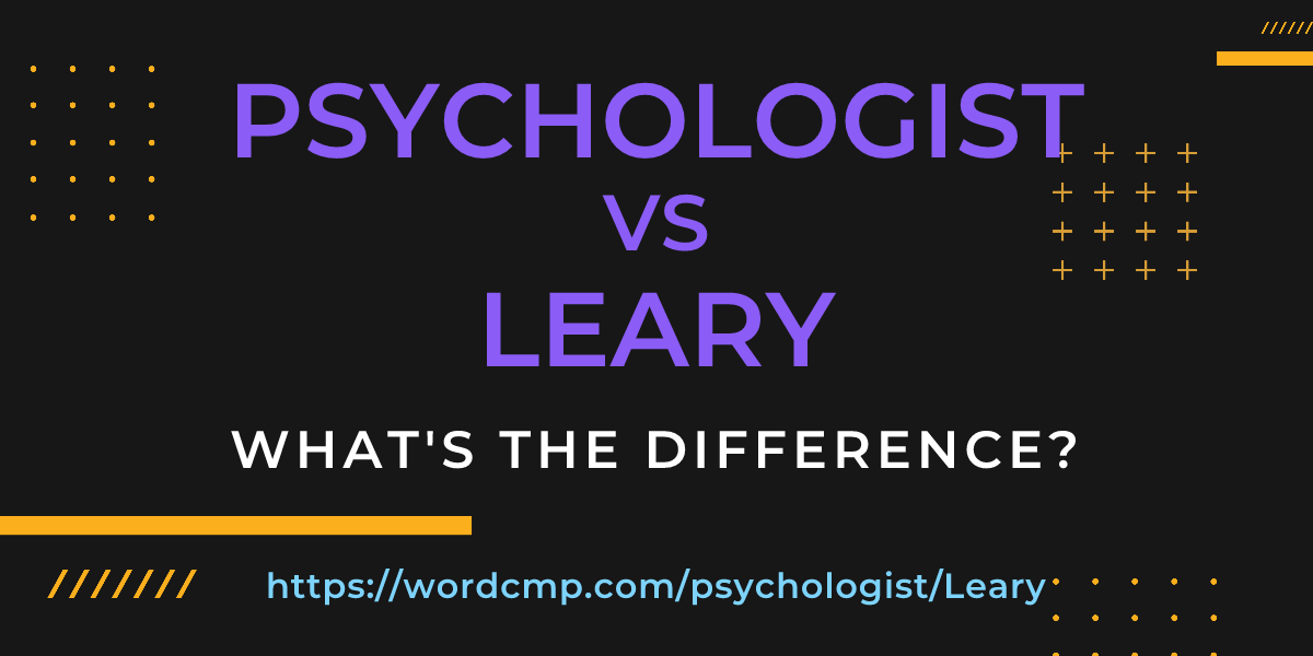 Difference between psychologist and Leary
