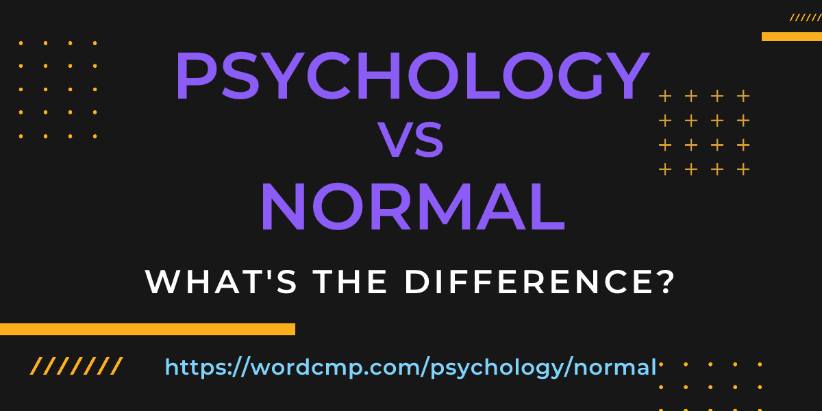 Difference between psychology and normal