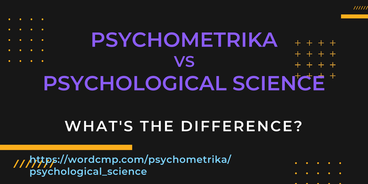 Difference between psychometrika and psychological science