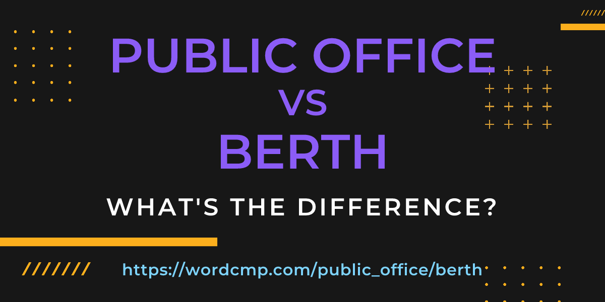 Difference between public office and berth
