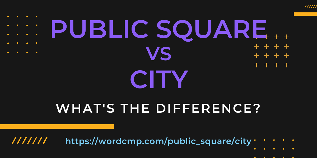 Difference between public square and city