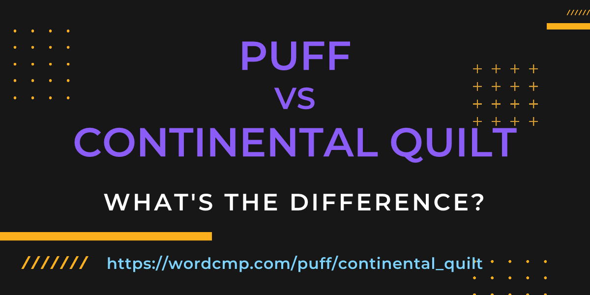 Difference between puff and continental quilt