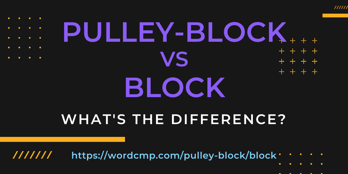 Difference between pulley-block and block