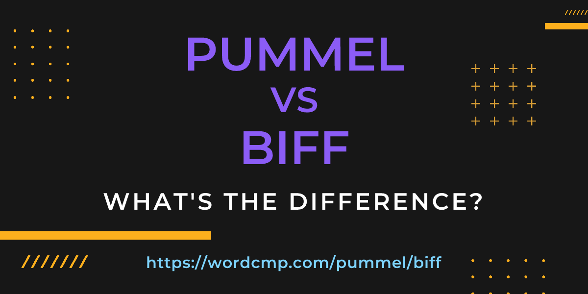 Difference between pummel and biff