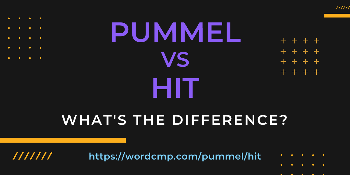 Difference between pummel and hit