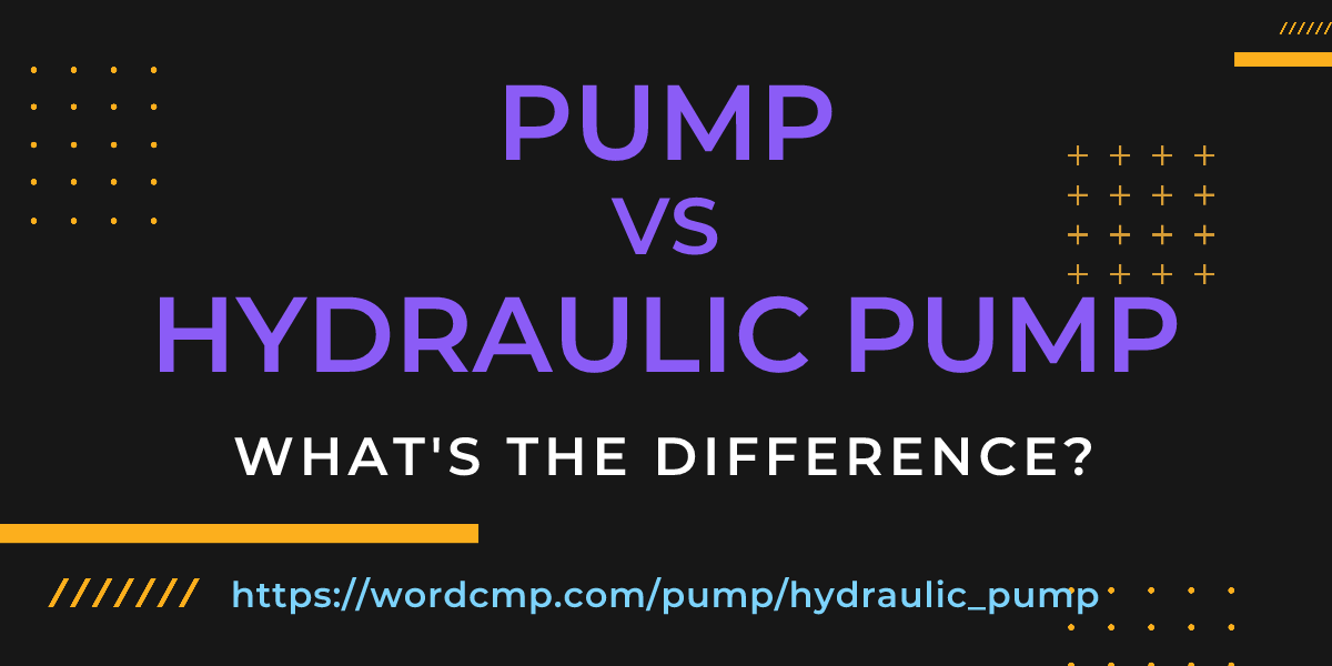 Difference between pump and hydraulic pump