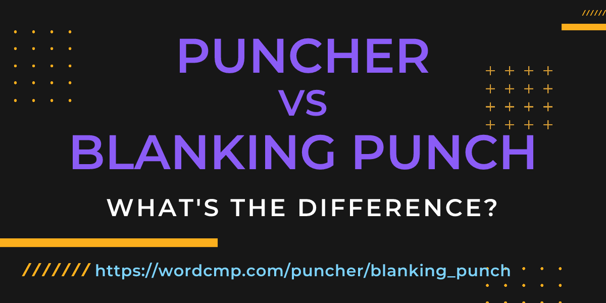 Difference between puncher and blanking punch