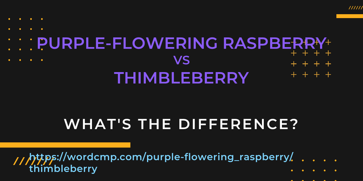 Difference between purple-flowering raspberry and thimbleberry