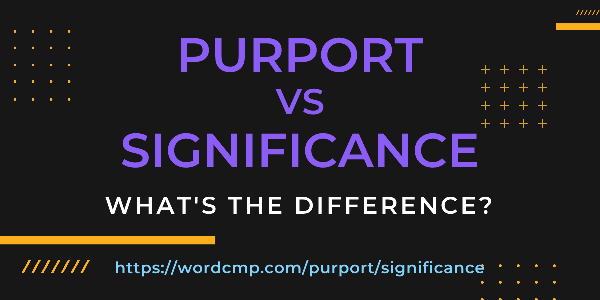 Difference between purport and significance