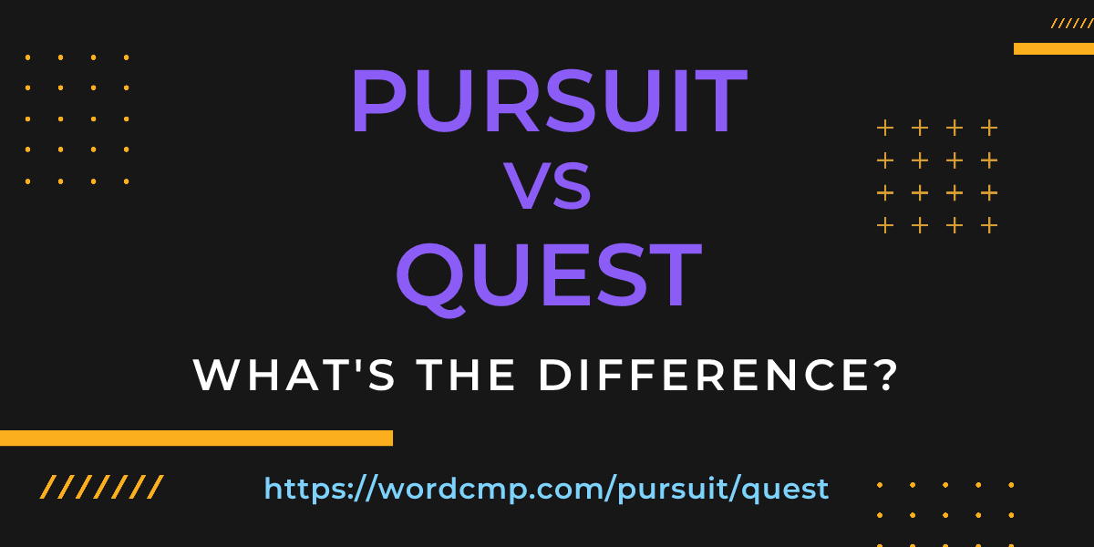 Difference between pursuit and quest