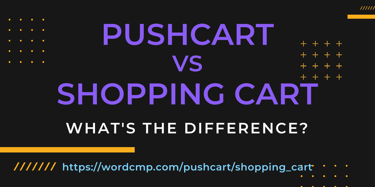 Difference between pushcart and shopping cart