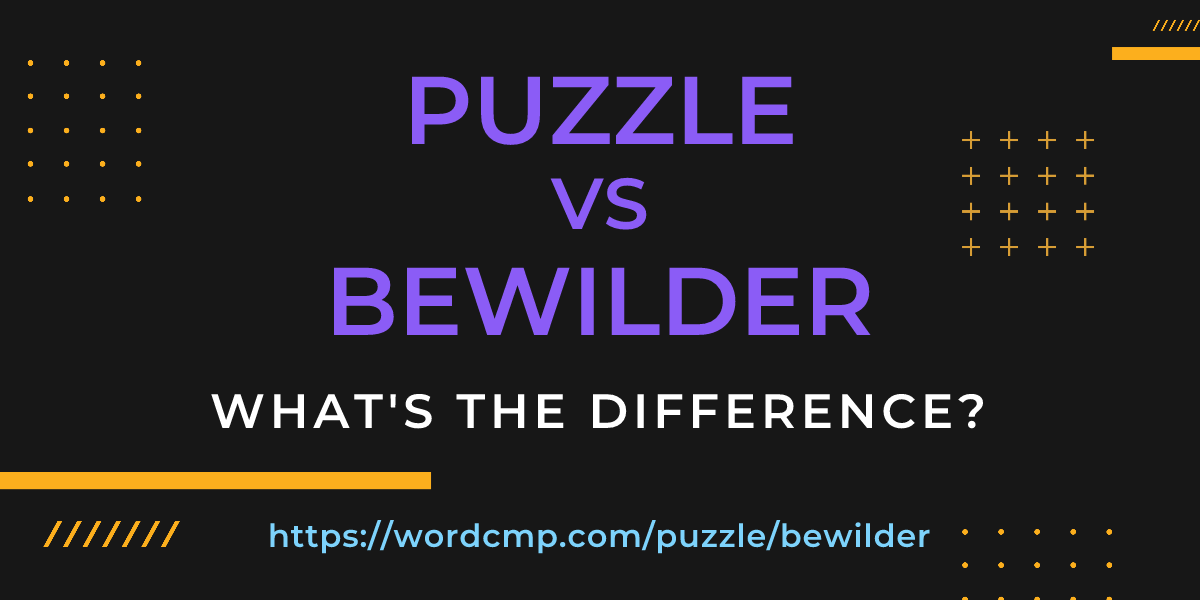 Difference between puzzle and bewilder