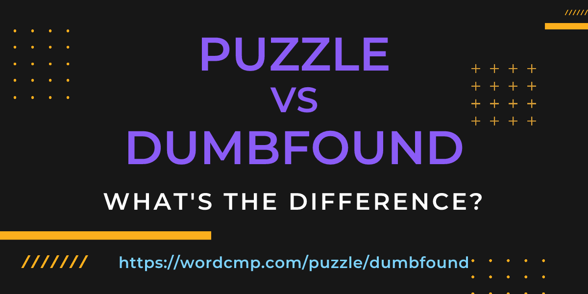 Difference between puzzle and dumbfound
