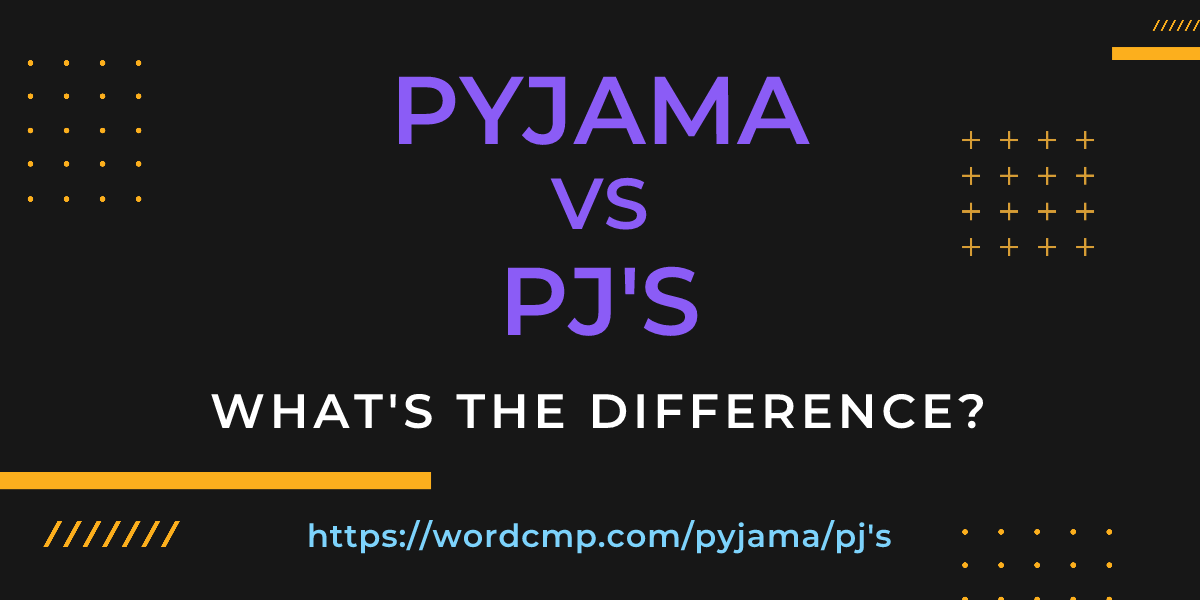Difference between pyjama and pj's