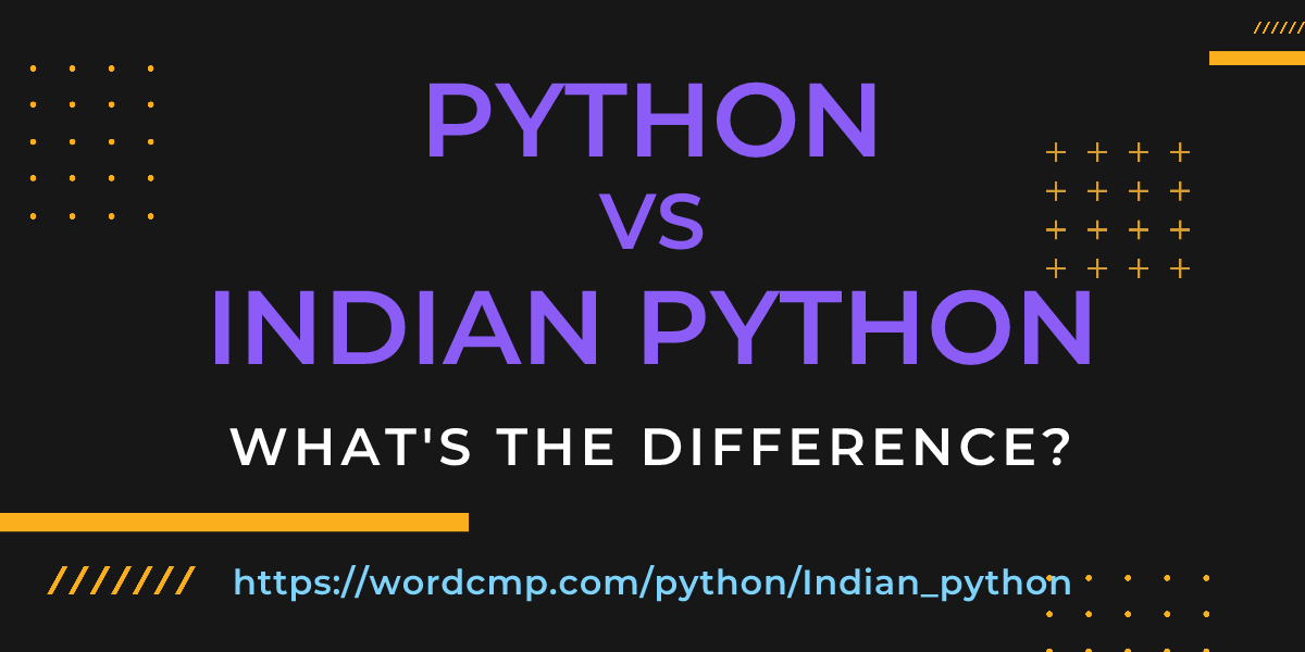 Difference between python and Indian python