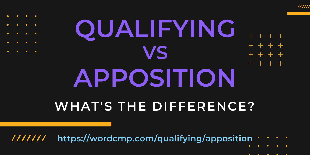 Difference between qualifying and apposition