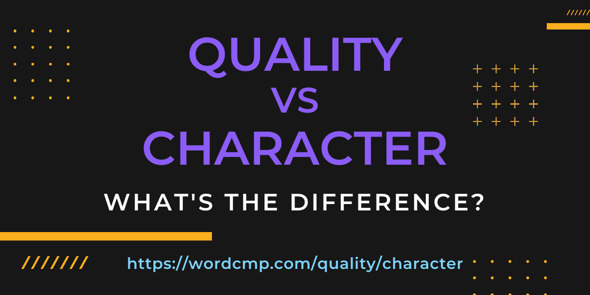 Difference between quality and character