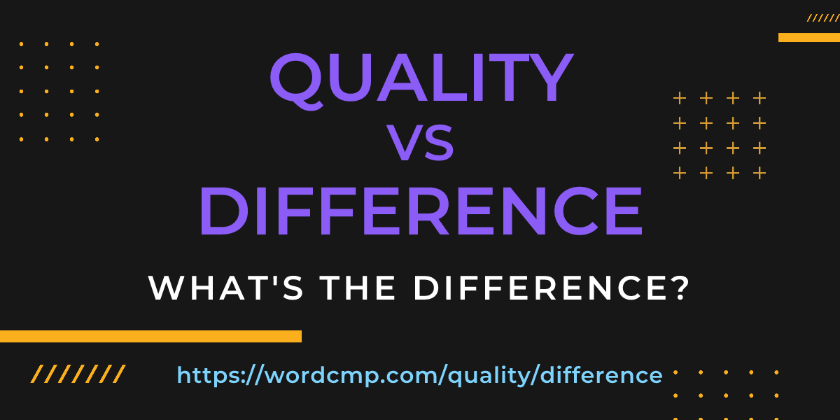 Difference between quality and difference