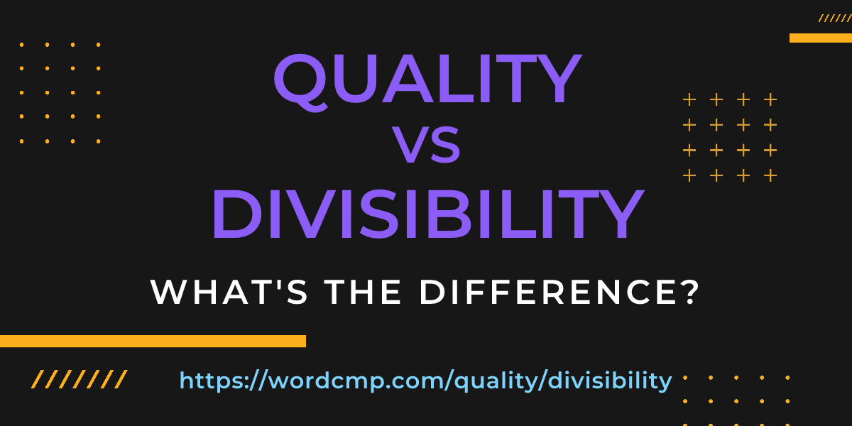 Difference between quality and divisibility