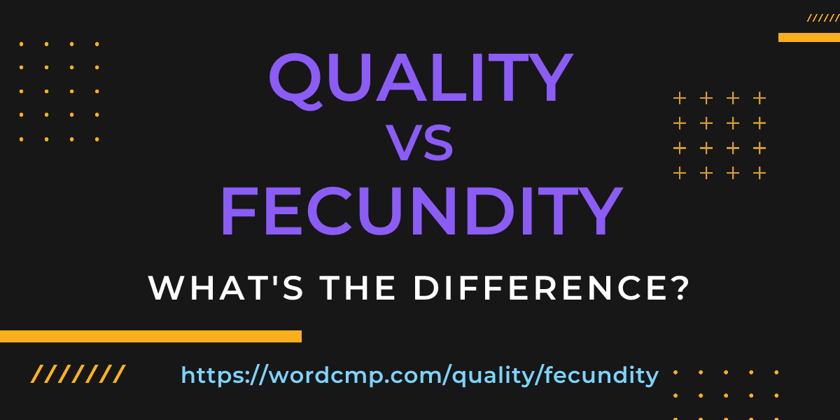 Difference between quality and fecundity