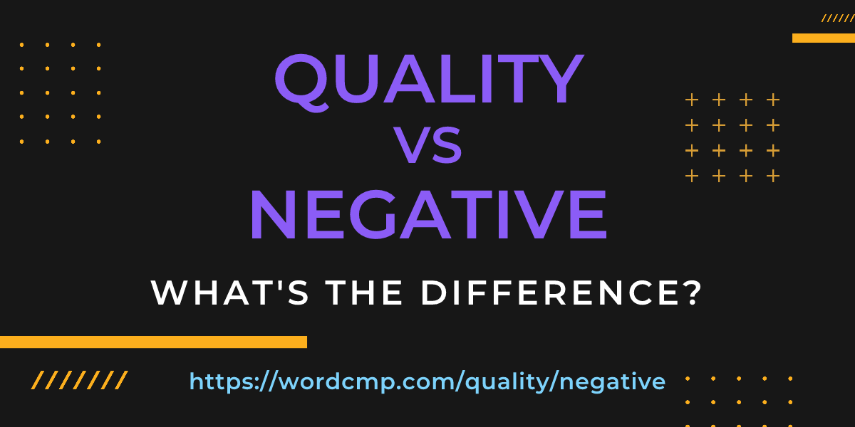 Difference between quality and negative