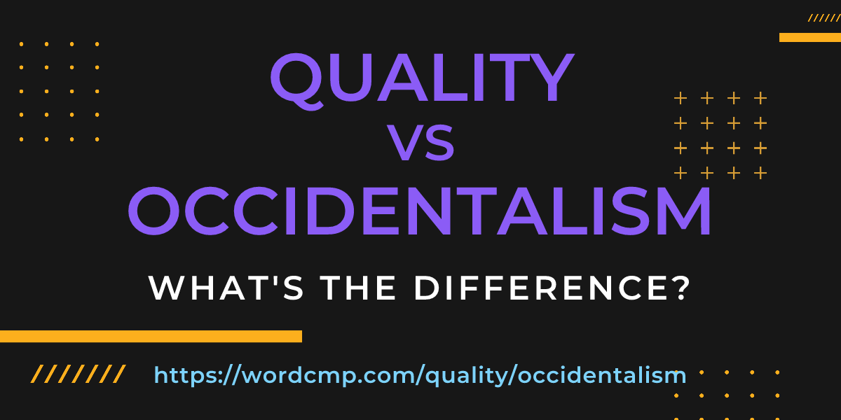 Difference between quality and occidentalism