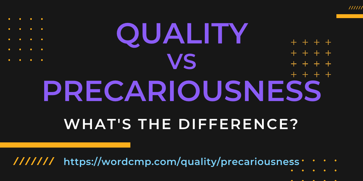 Difference between quality and precariousness
