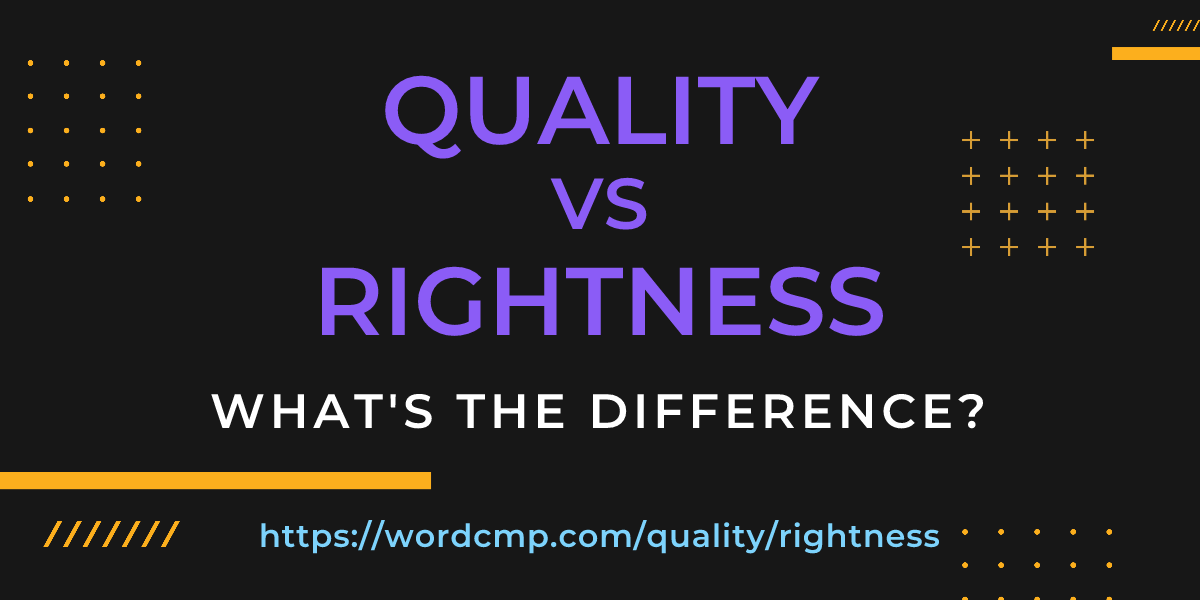 Difference between quality and rightness