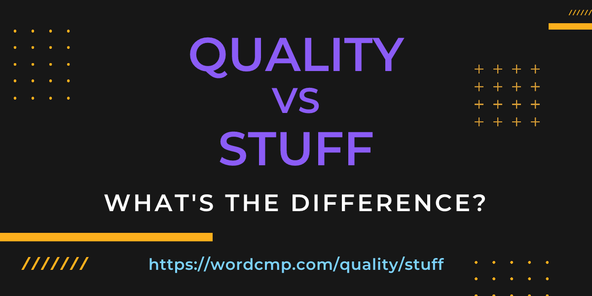 Difference between quality and stuff