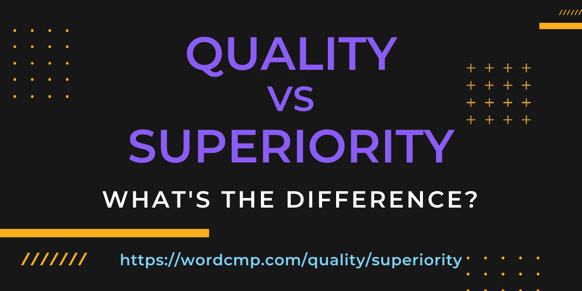 Difference between quality and superiority