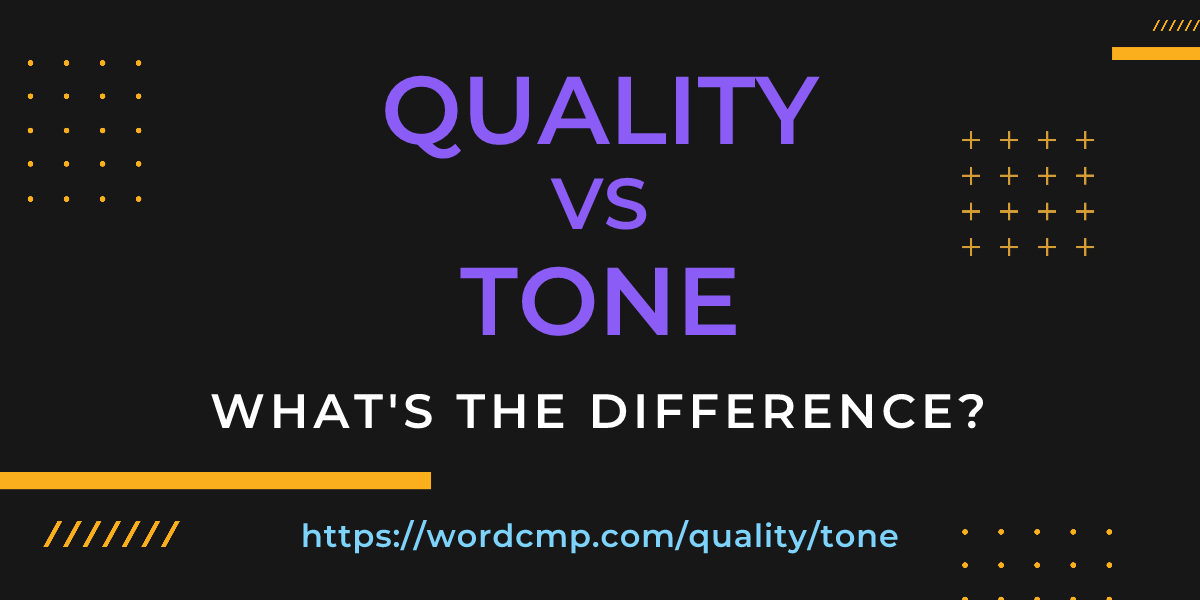 Difference between quality and tone