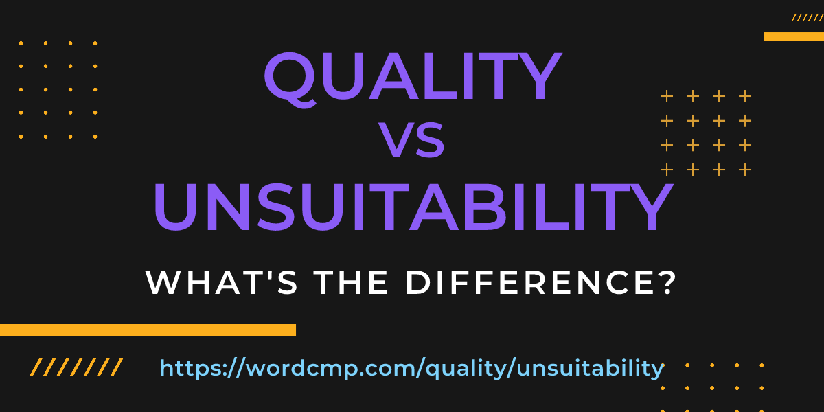 Difference between quality and unsuitability
