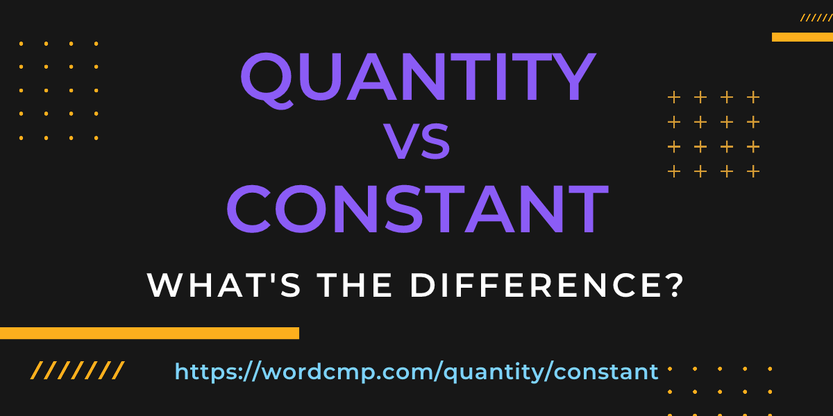 Difference between quantity and constant