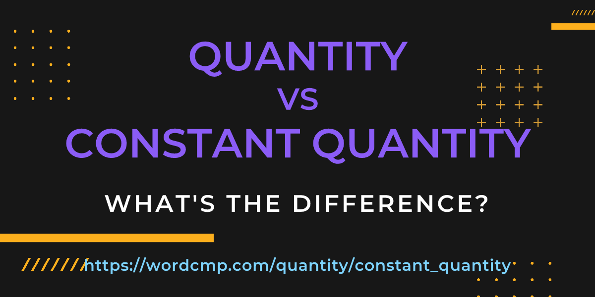 Difference between quantity and constant quantity
