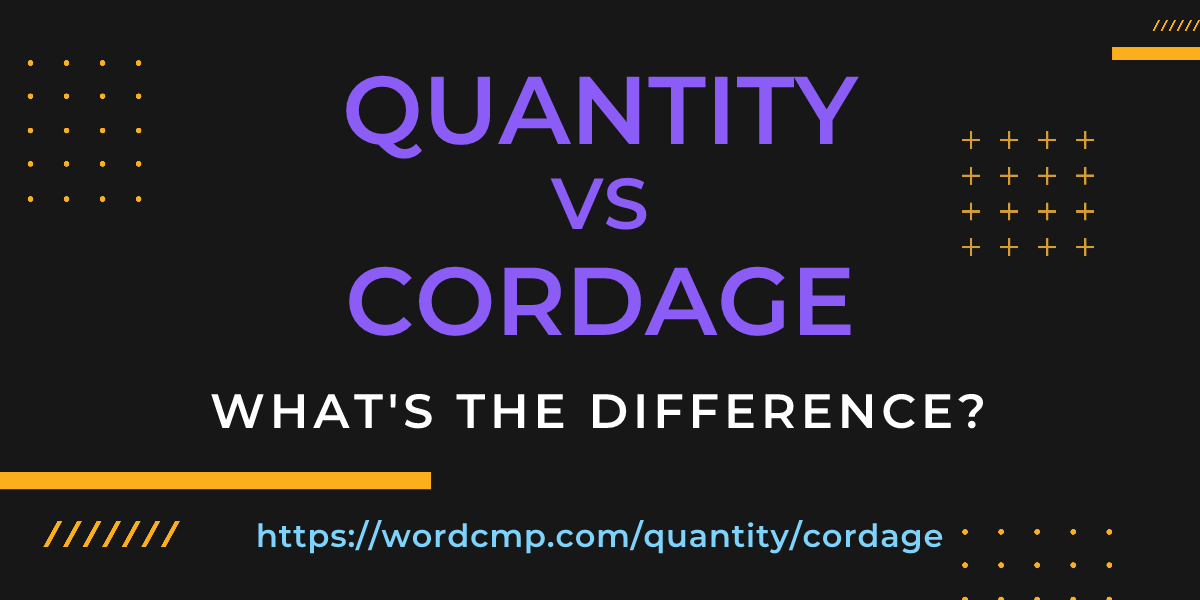 Difference between quantity and cordage
