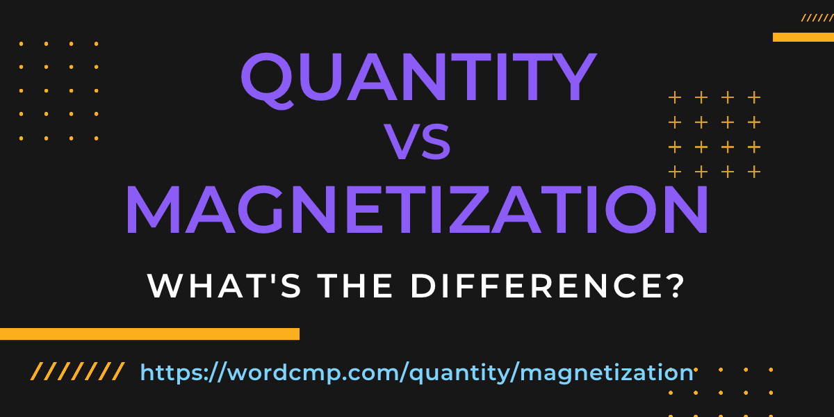 Difference between quantity and magnetization