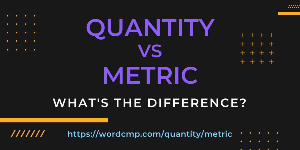 Difference between quantity and metric