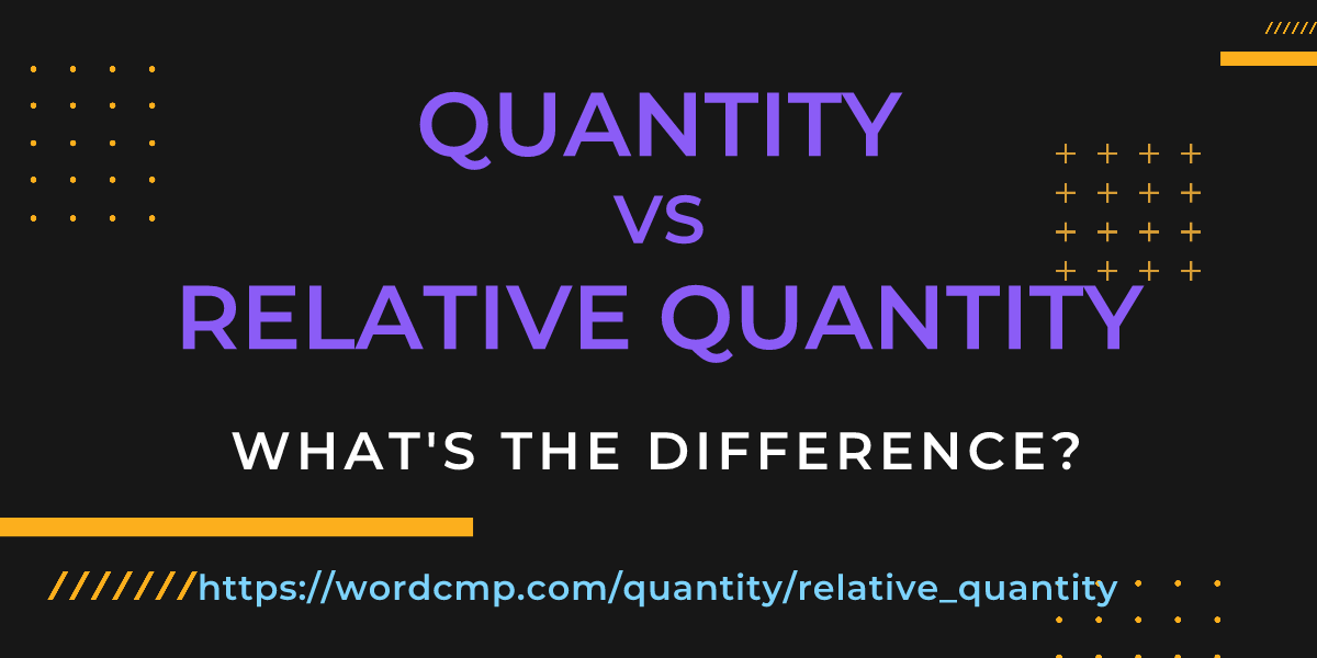 Difference between quantity and relative quantity