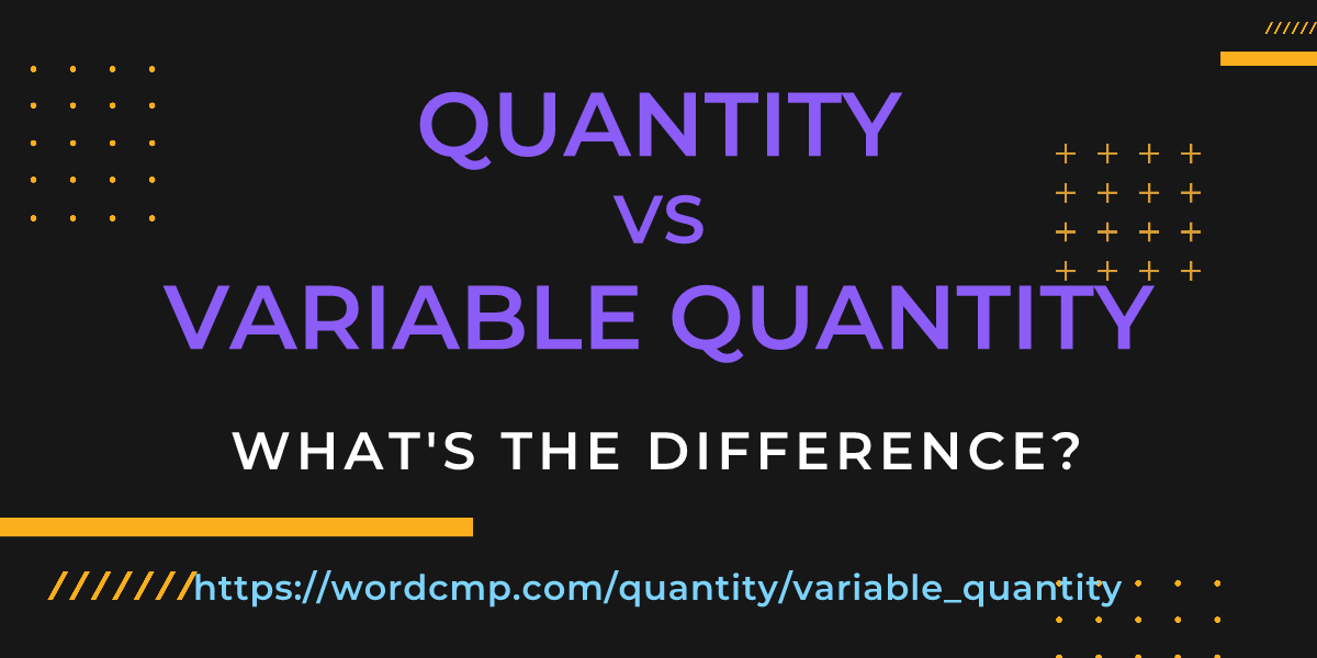 Difference between quantity and variable quantity