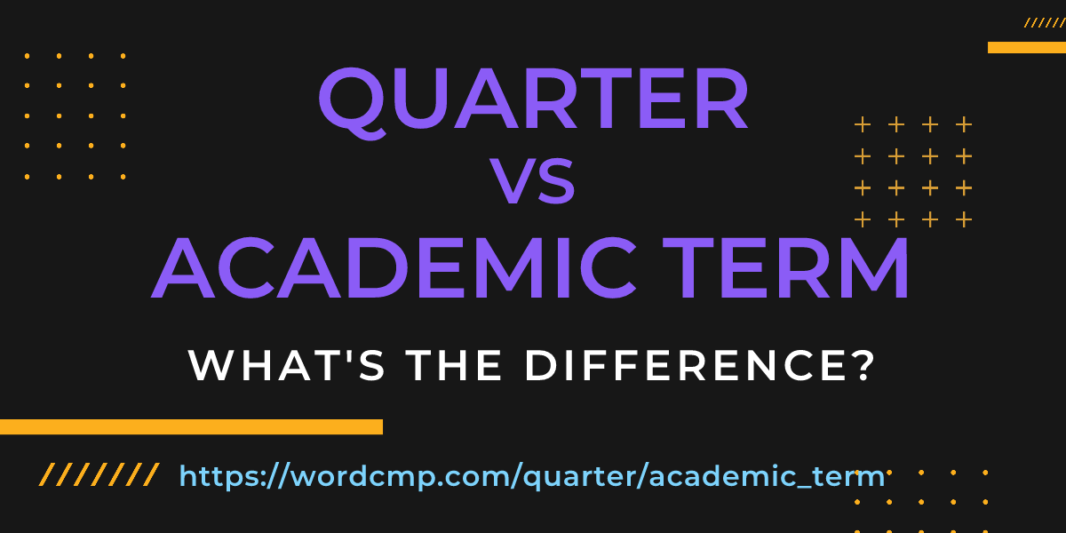 Difference between quarter and academic term