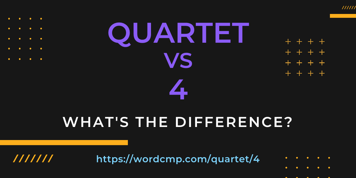 Difference between quartet and 4