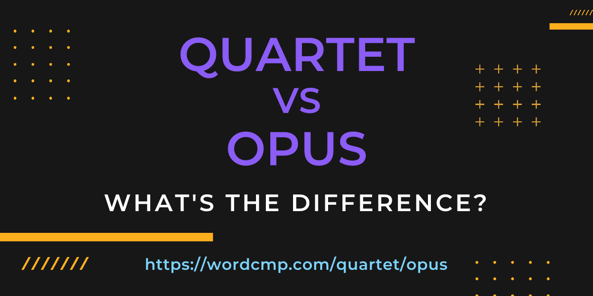 Difference between quartet and opus